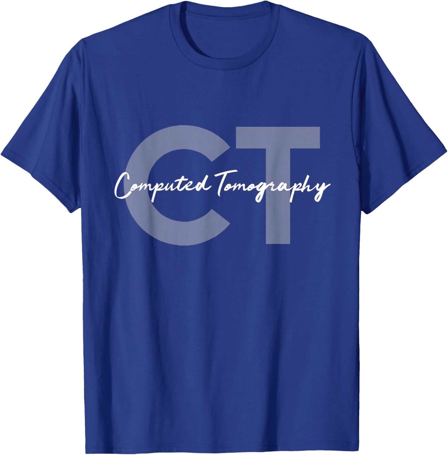Radiologic Technologist X-Ray Ideas CT Tech Computed Tomography -Adults Black Short Sleeve Classic Fit T-Shirt - T-Shirt | Royal