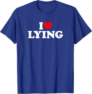 I Love Lying T-Shirt - T-Shirt | Royal