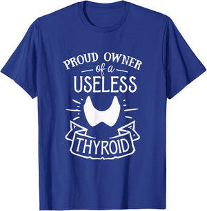 Proud Owner Of A Useless Thyroid Hashimoto Awareness T-Shirt - T-Shirt | Royal