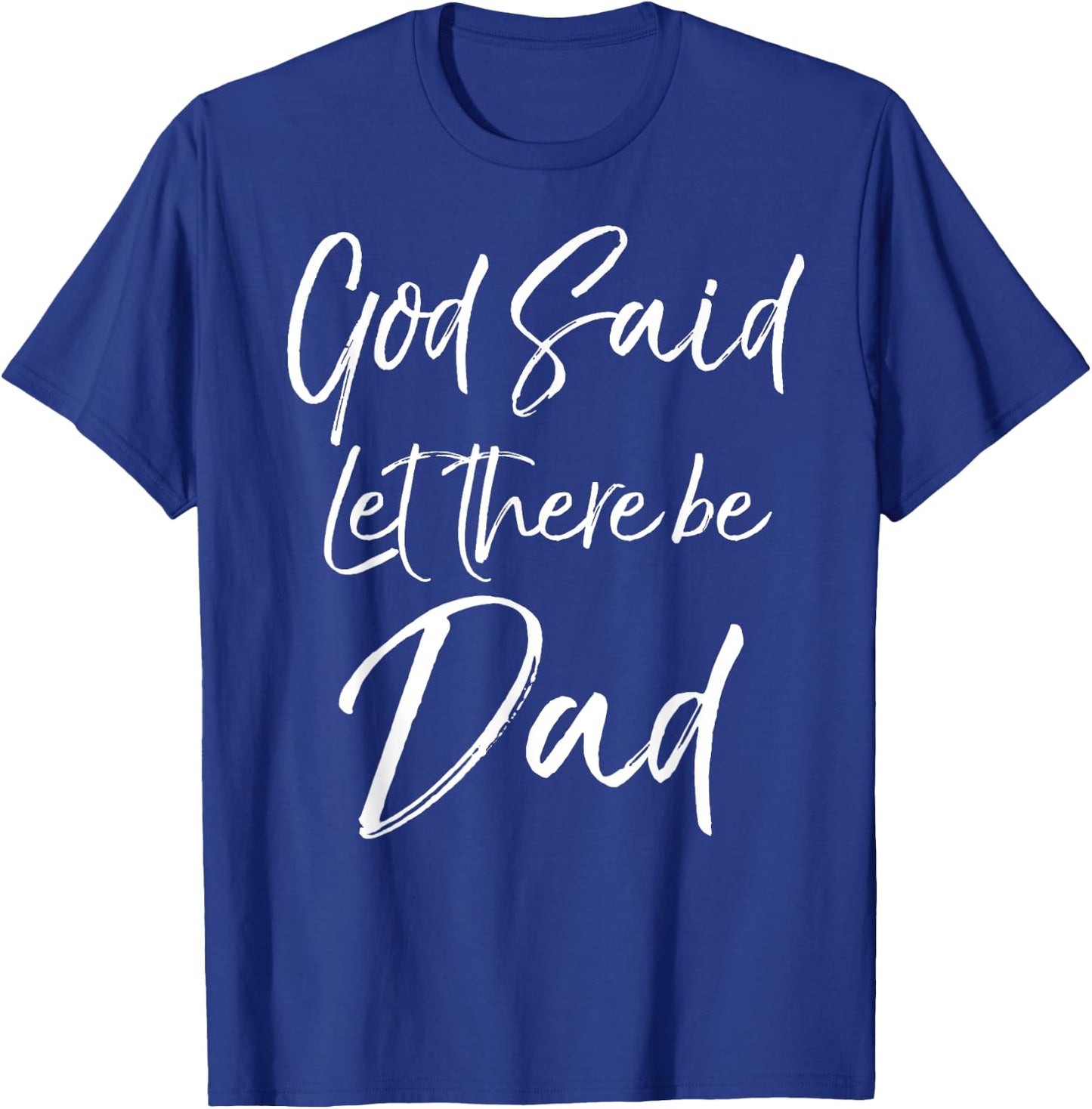 Father's Day Christian Bible Gift God Said Let There Be Dad T-Shirt - T-Shirt | Royal