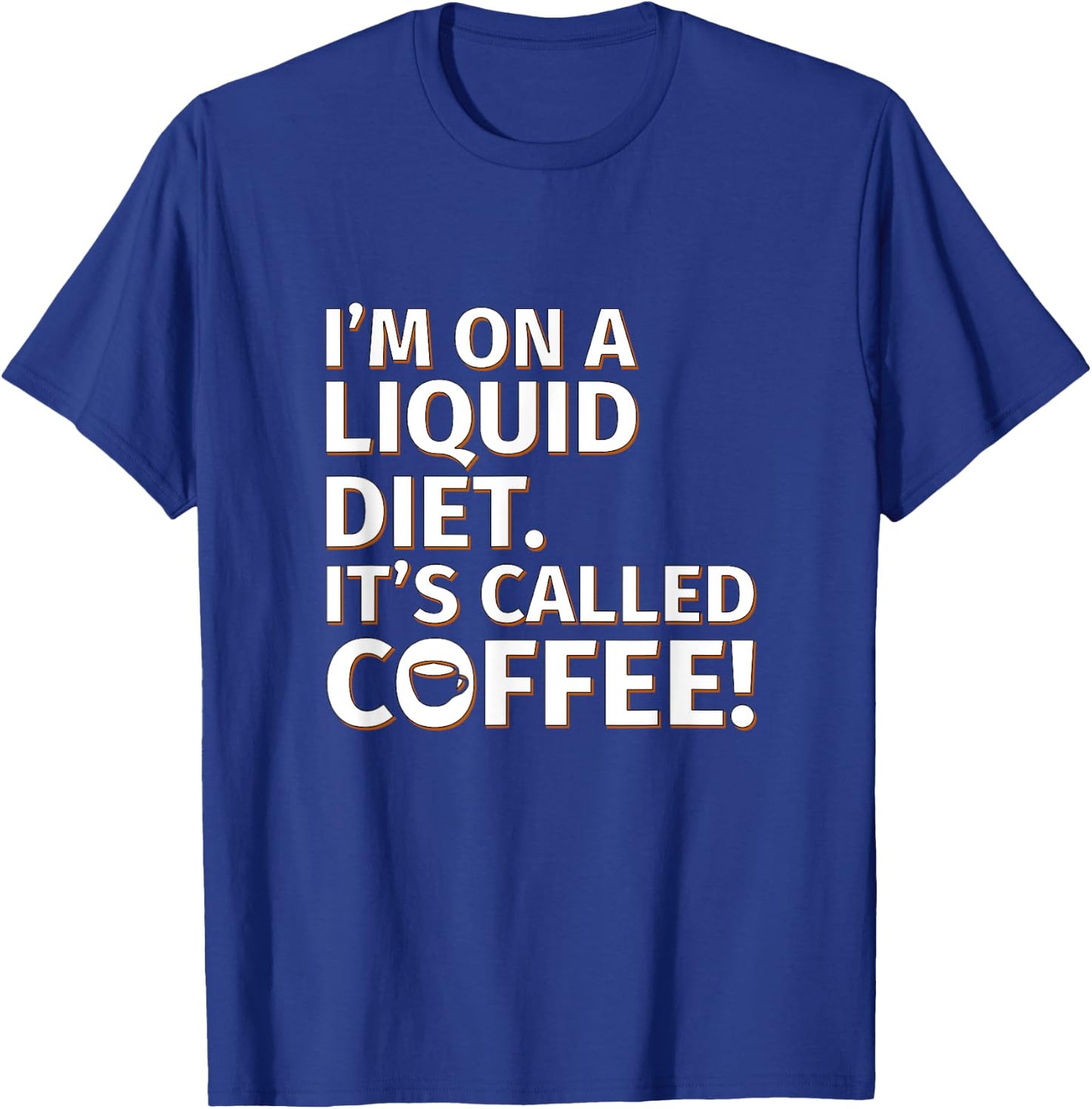 Coffee - Liquid Diet - Sarcastic Saying T-Shirt - T-Shirt | Royal