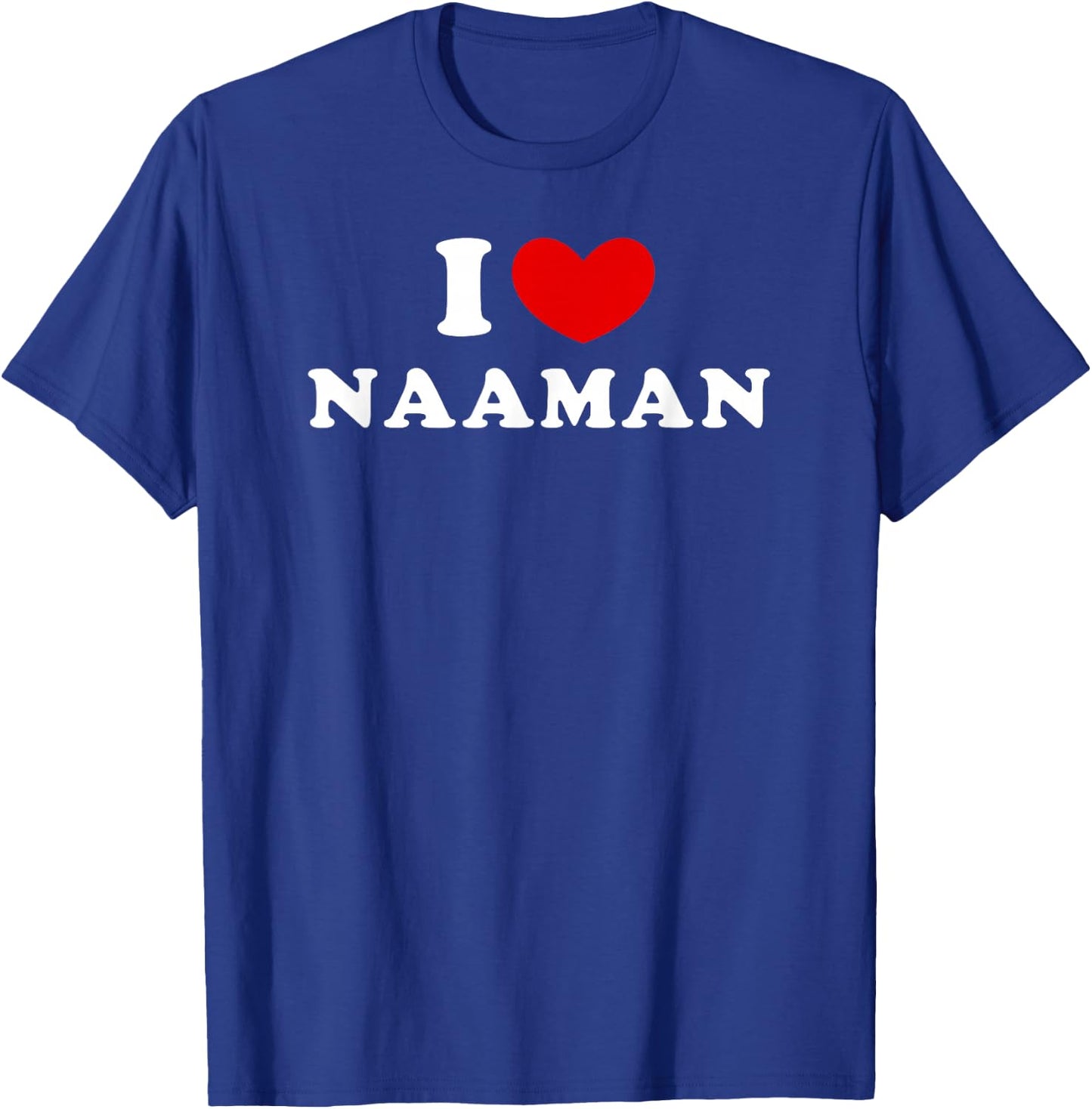 I Love Naaman, J'Aime Naaman , Black, S T-Shirt - T-Shirt | Royal