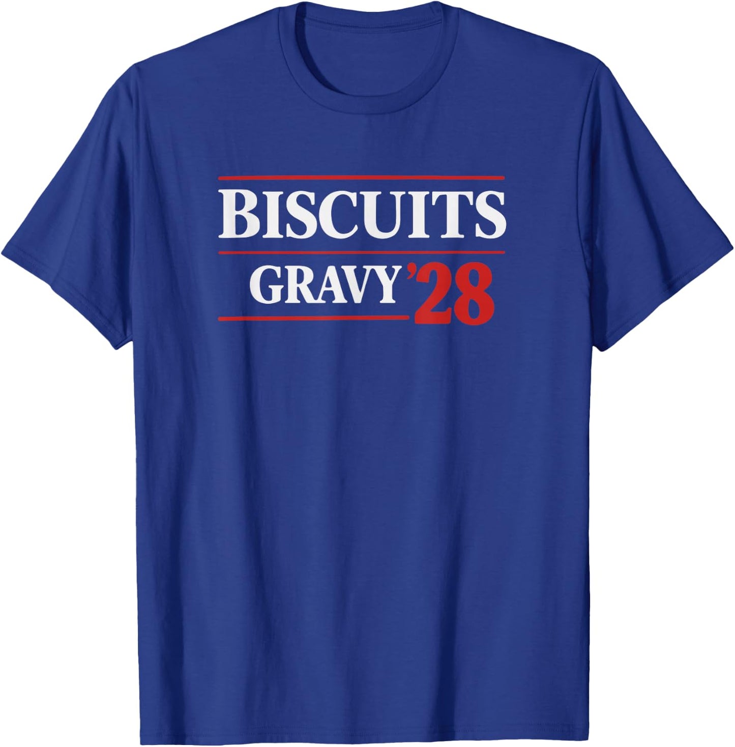 Biscuits Gravy ’28 Funny Election Parody Design T-Shirt - T-Shirt | Royal