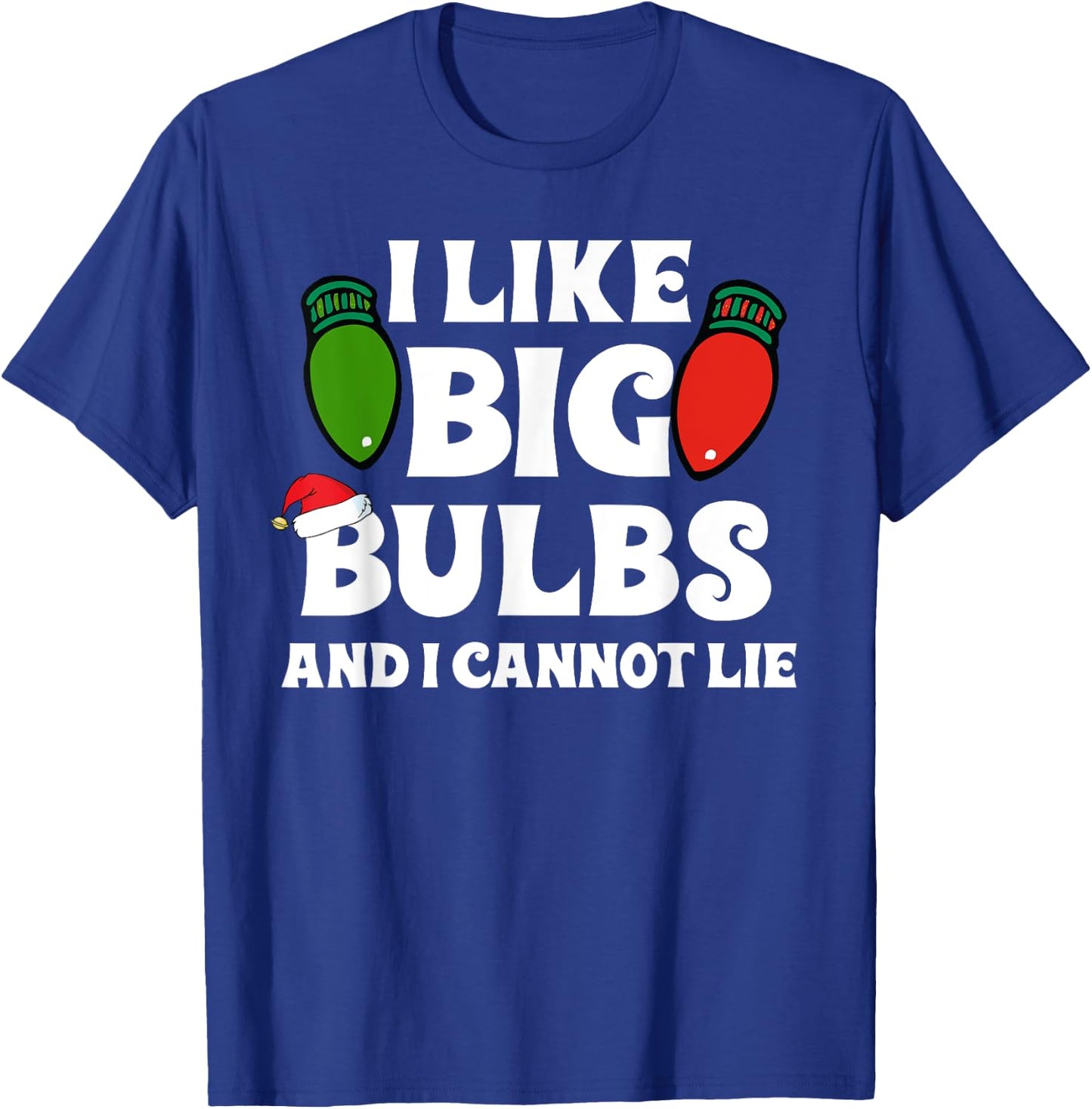 Funny Christmas Lights I like Big Bulbs Matching Family T-Shirt - T-Shirt | Royal