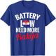 Rakija Croatian Drinking Battery Low Need More Rakija , Black, S T-Shirt - T-Shirt | Royal