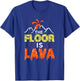 The Floor is Lava Funny Gift Kids Boys Girls Adults T-Shirt - T-Shirt | Royal