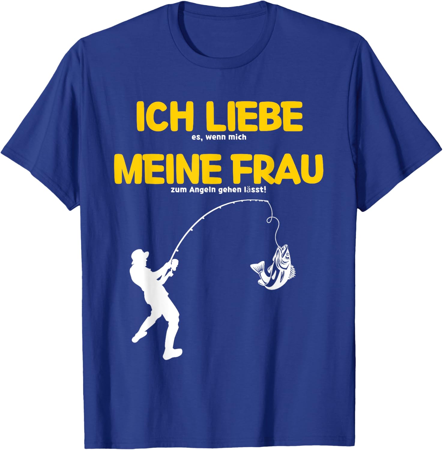 Ich liebe es, wenn meine Frau mich Angeln gehen lässt. T-Shirt - T-Shirt | Royal
