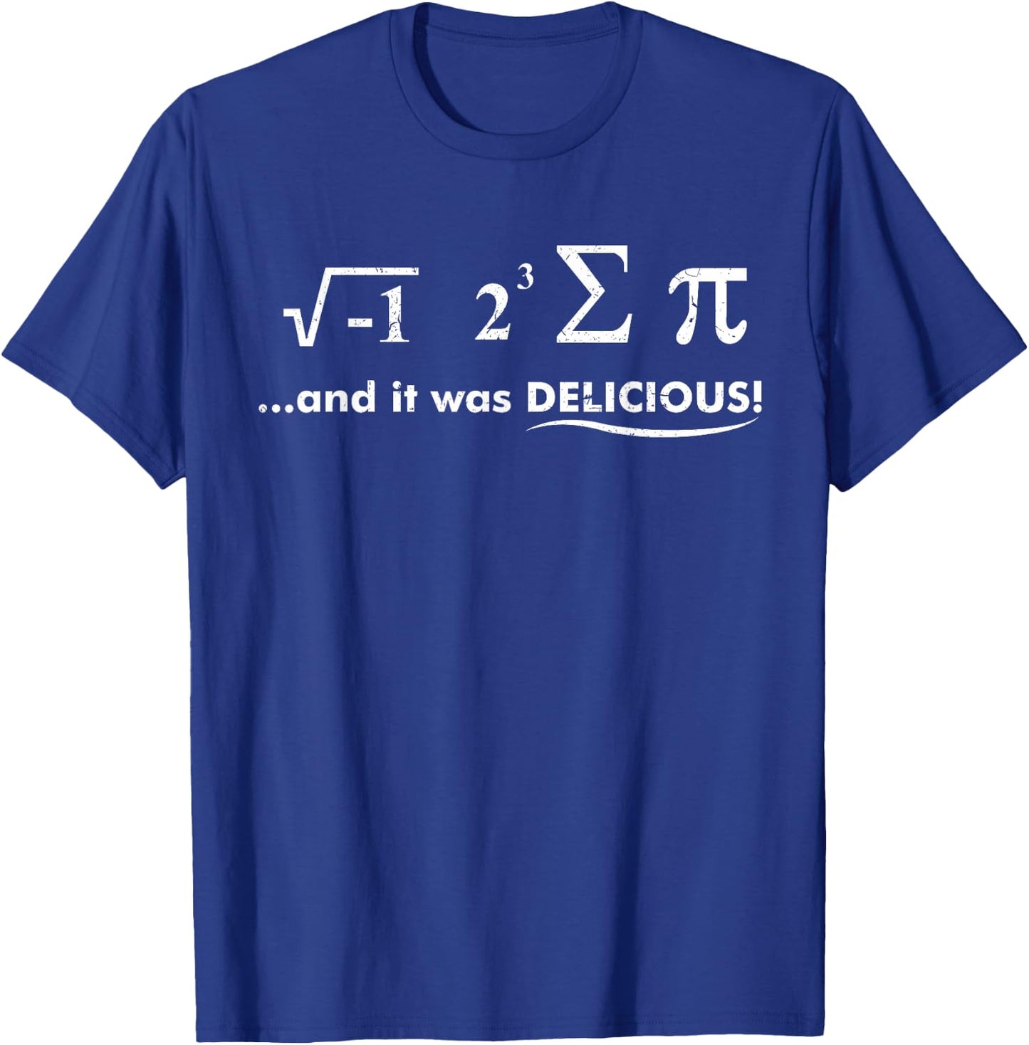 I Ate Some Pie And It Was Delicious Nerdy Math Gifts T-Shirt - T-Shirt | Royal