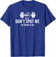 "Don't Spot Me, I'm Trying to Die" Bodybuilding Lifting T-Shirt - T-Shirt | Royal