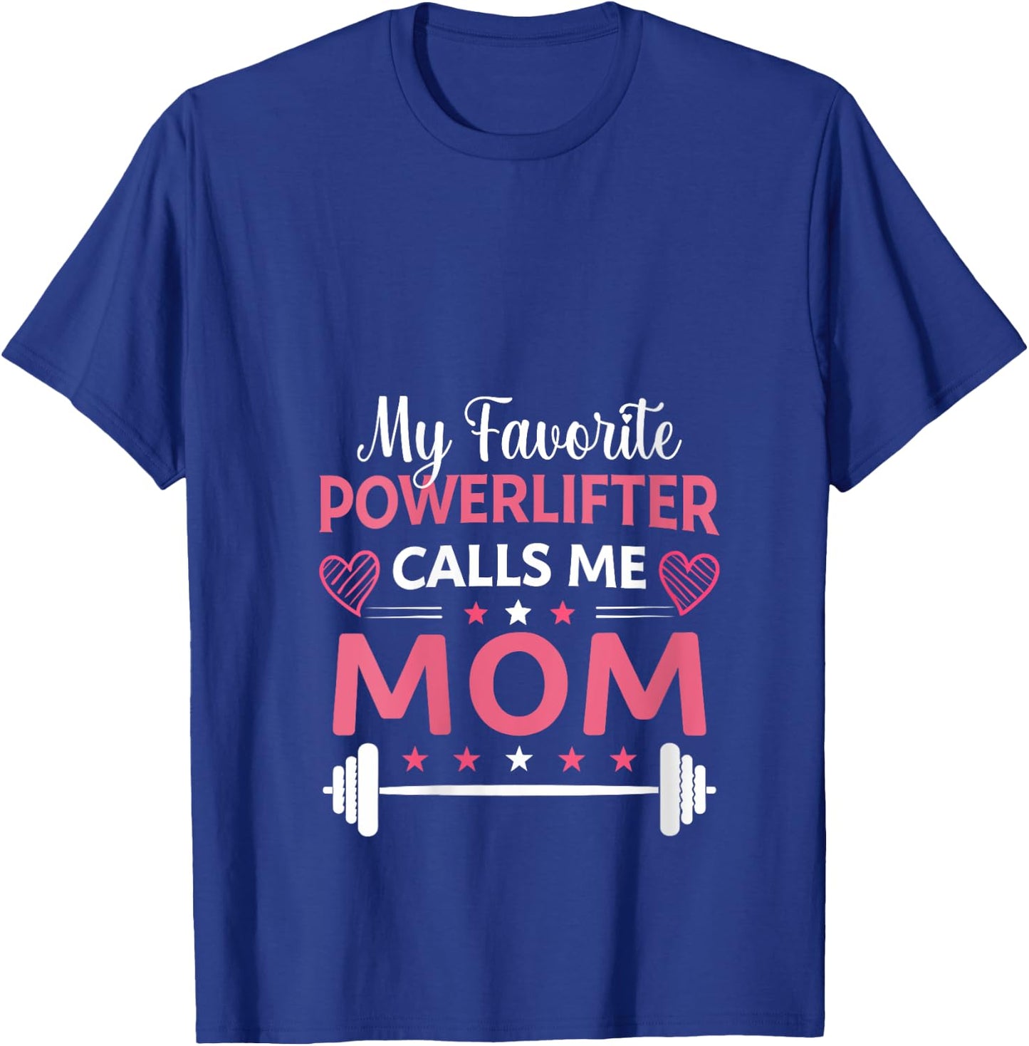 My Favorite Powerlifter Calls Me Mom Powerlifting Mama Gym V-Neck T-Shirt - T-Shirt | Royal