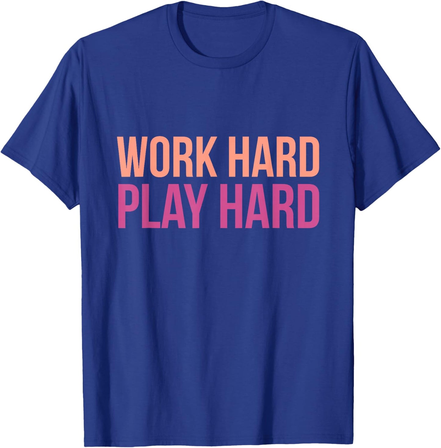 Work Hard Play Hard Workout T-Shirt - T-Shirt | Royal