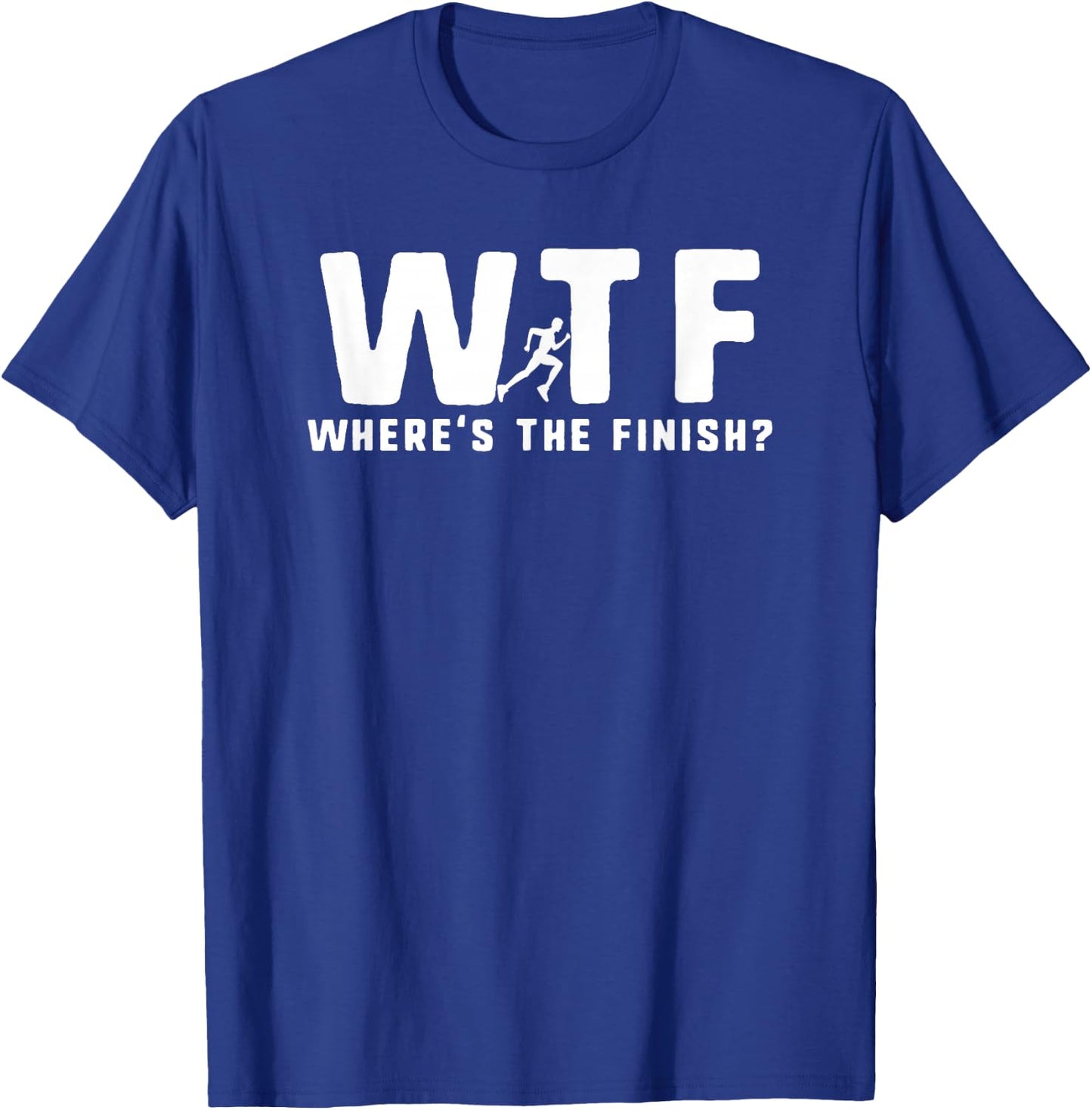 WTF Where's The Finish Funny Running T-Shirt - T-Shirt | Royal