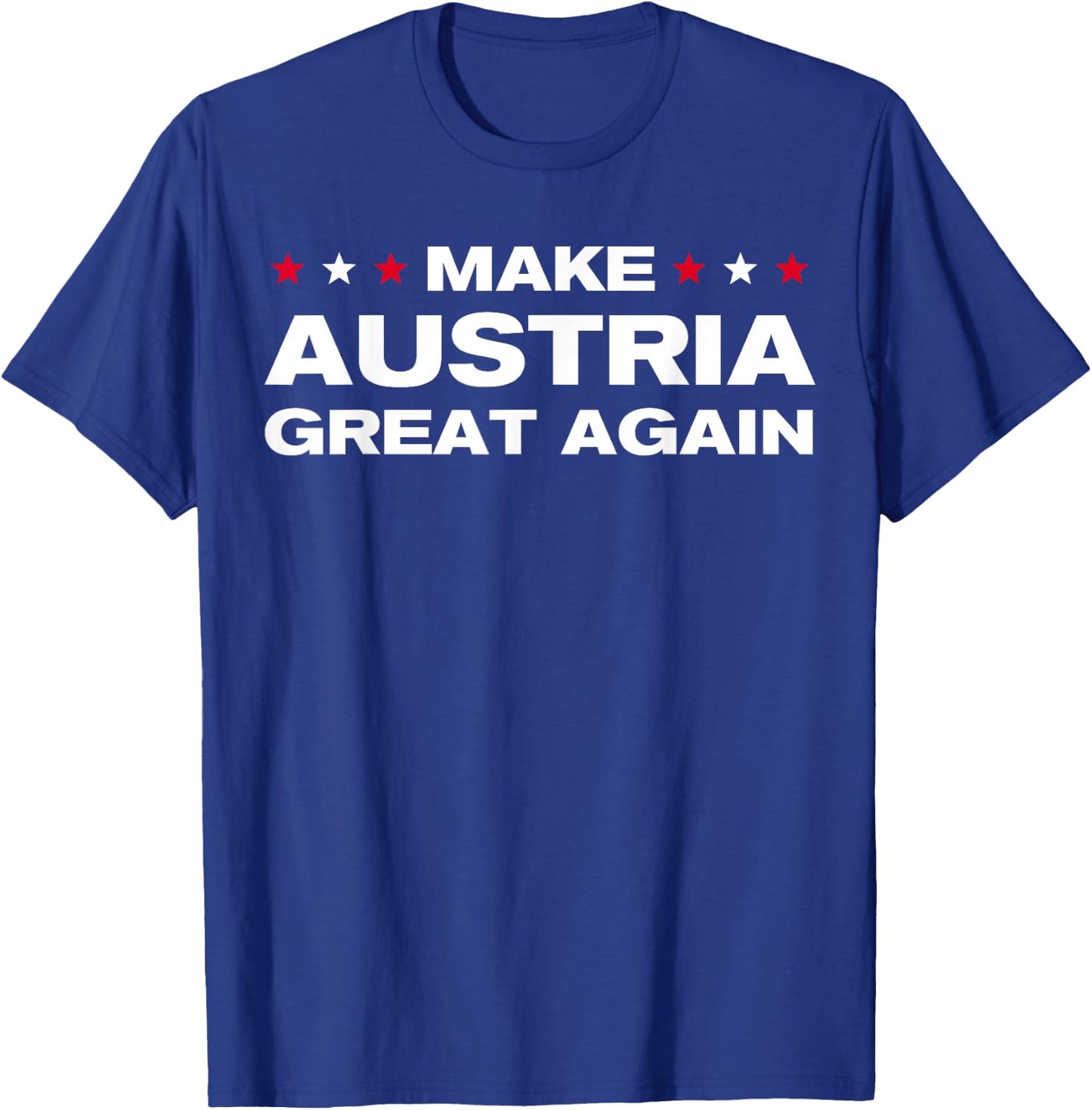 Make Austria Great Again , black T-Shirt - T-Shirt | Royal