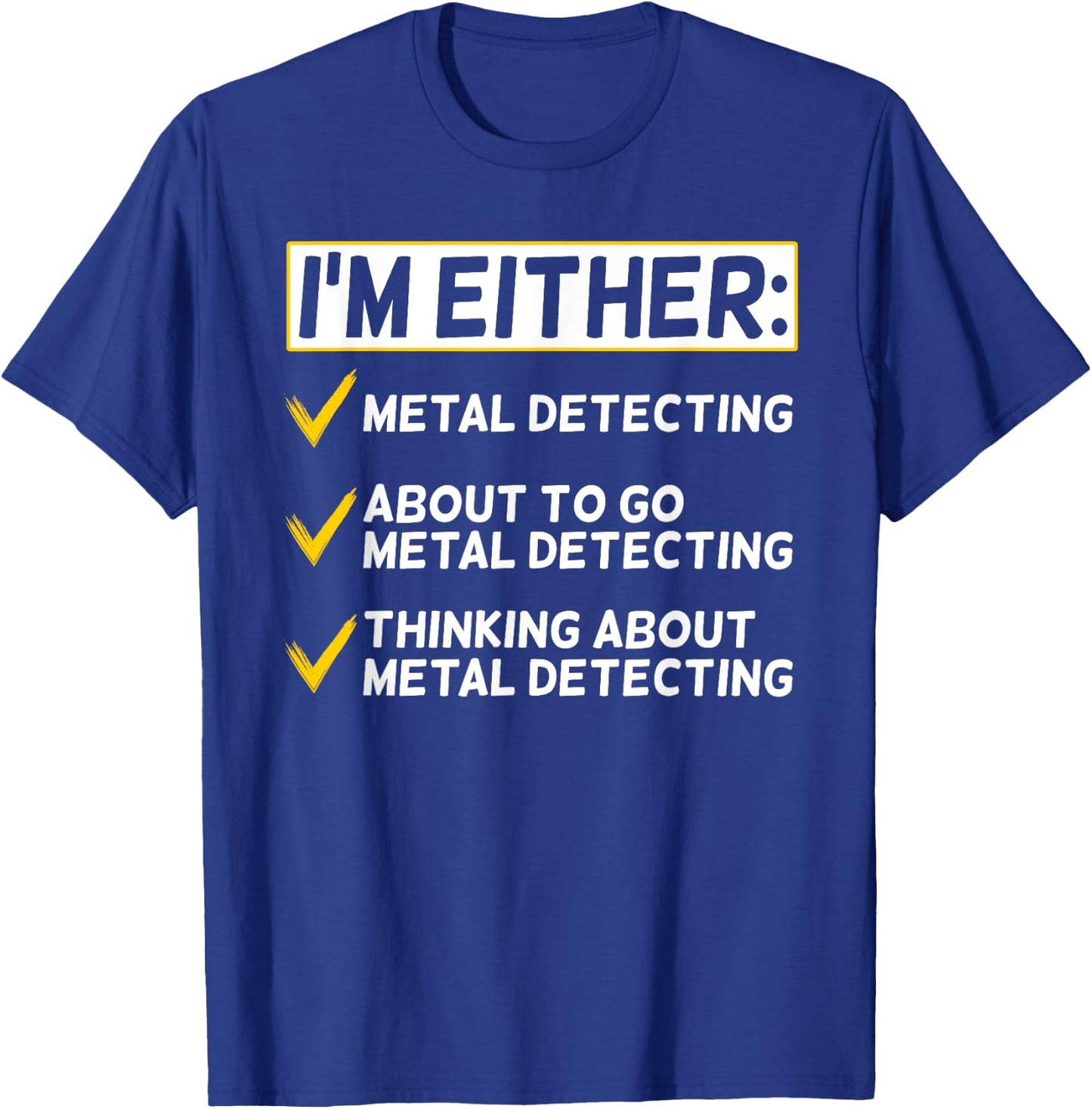 Funny Metal Detecting Gift Metal Detectorist T-Shirt - T-Shirt | Royal