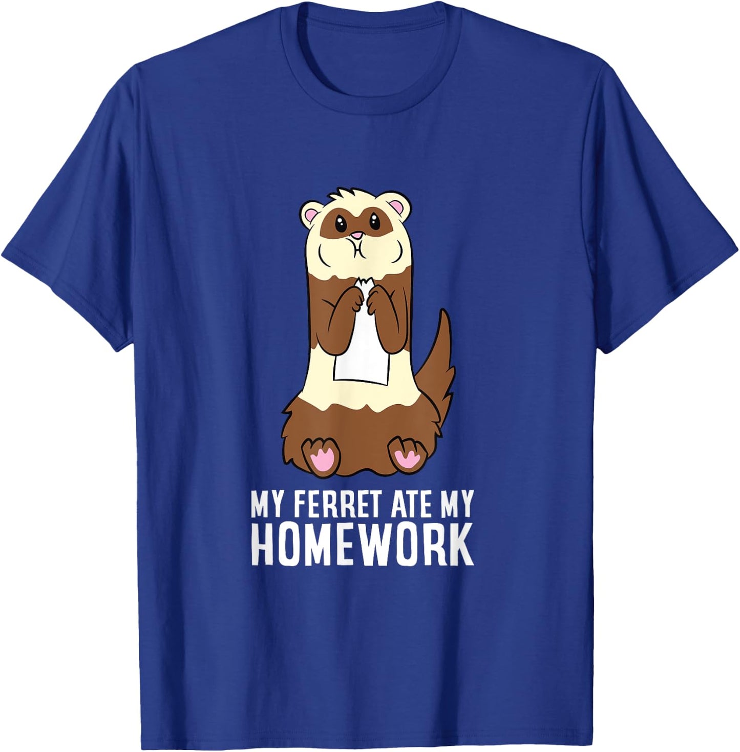 My Ferret Ate My Homework School Homework Ferrets T-Shirt - T-Shirt | Royal