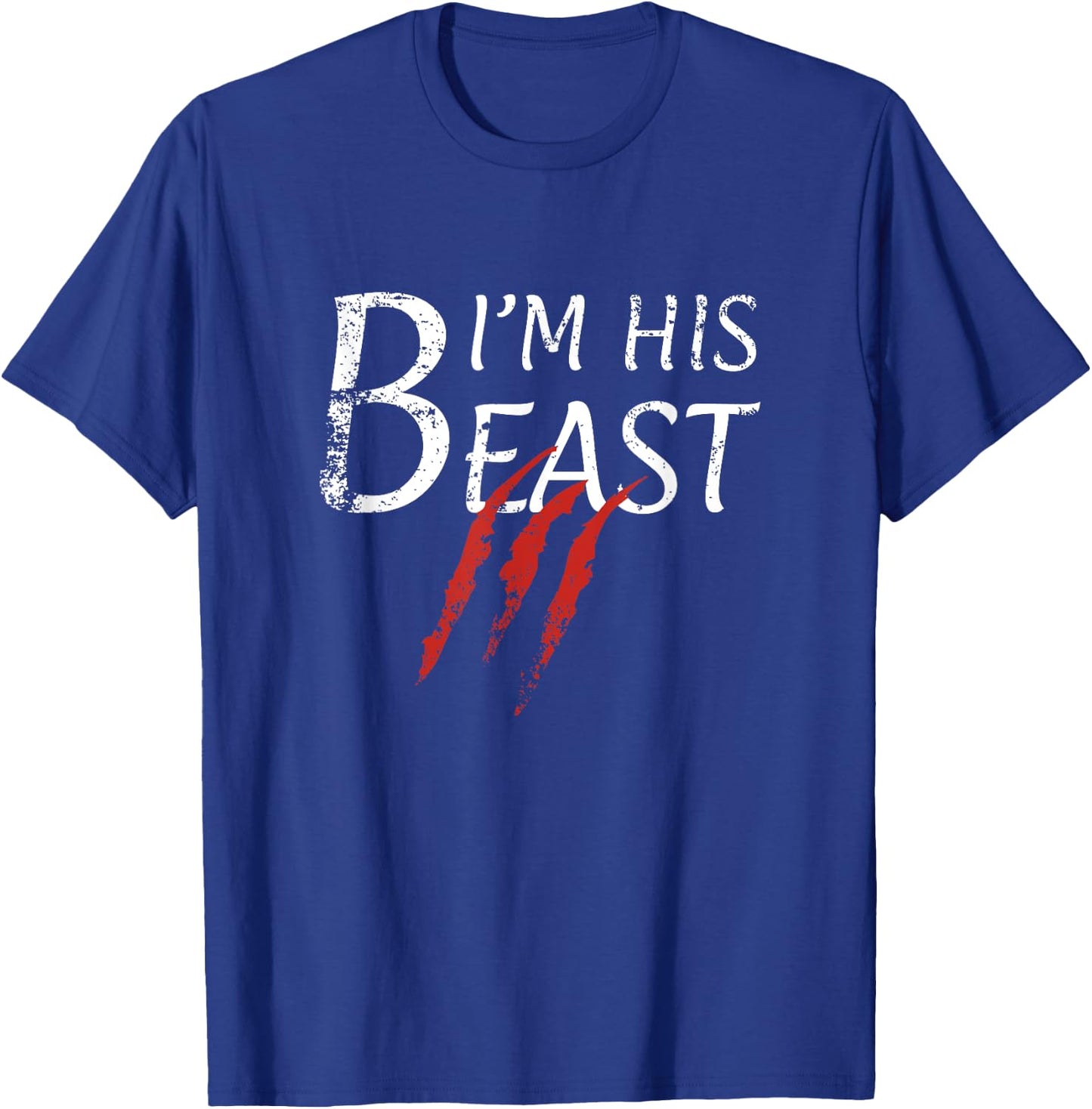 I'm His Beast - Funny Couple Custome T Shirt for the Wife T-Shirt - T-Shirt | Royal