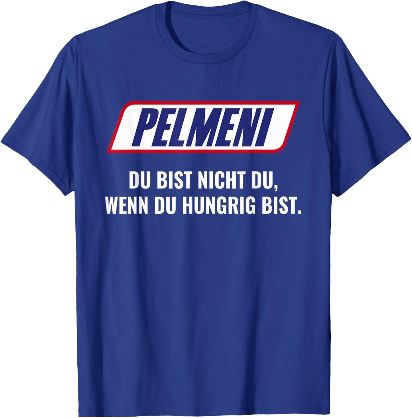 Pelmeni with German Text "Du bist nicht du wenn du hungrig bist bist nicht du wenn, black T-Shirt - T-Shirt | Royal
