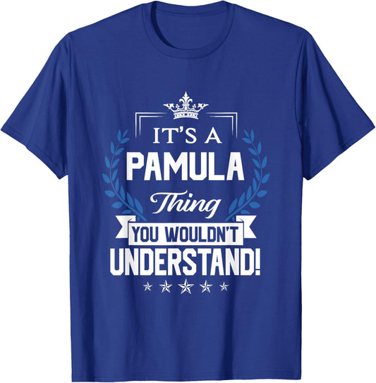 Pamula Name - Pamula Thing Name You Wouldn't Understand T-Shirt - T-Shirt | Royal