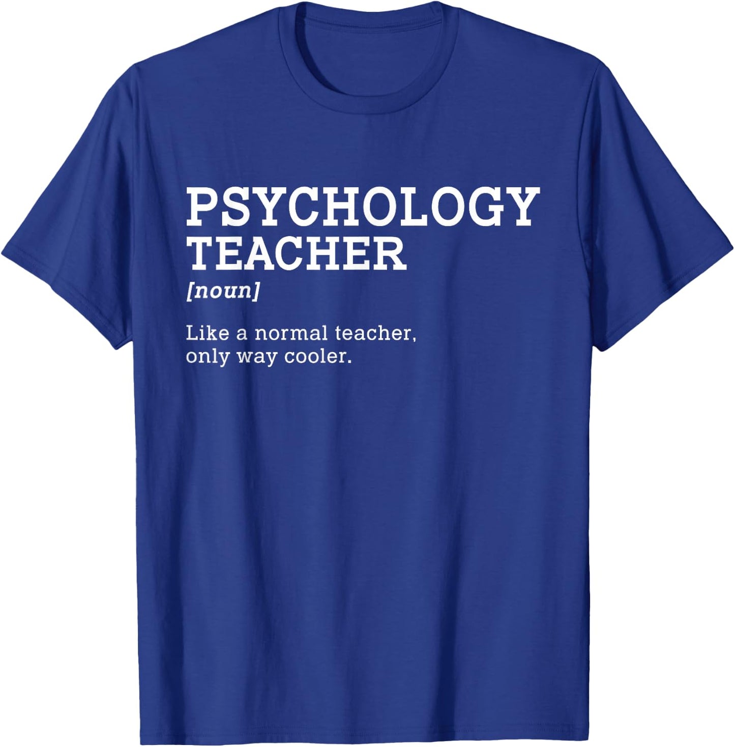 Psychology Teacher Ideas Gift -Adult Black Cotton 65% Polyester 35% T-Shirt - T-Shirt | Royal