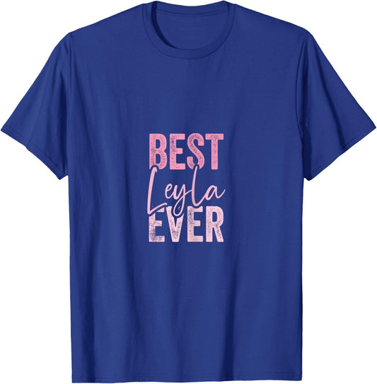Best Leyla ever , Black, Female X-Small T-Shirt - T-Shirt | Royal