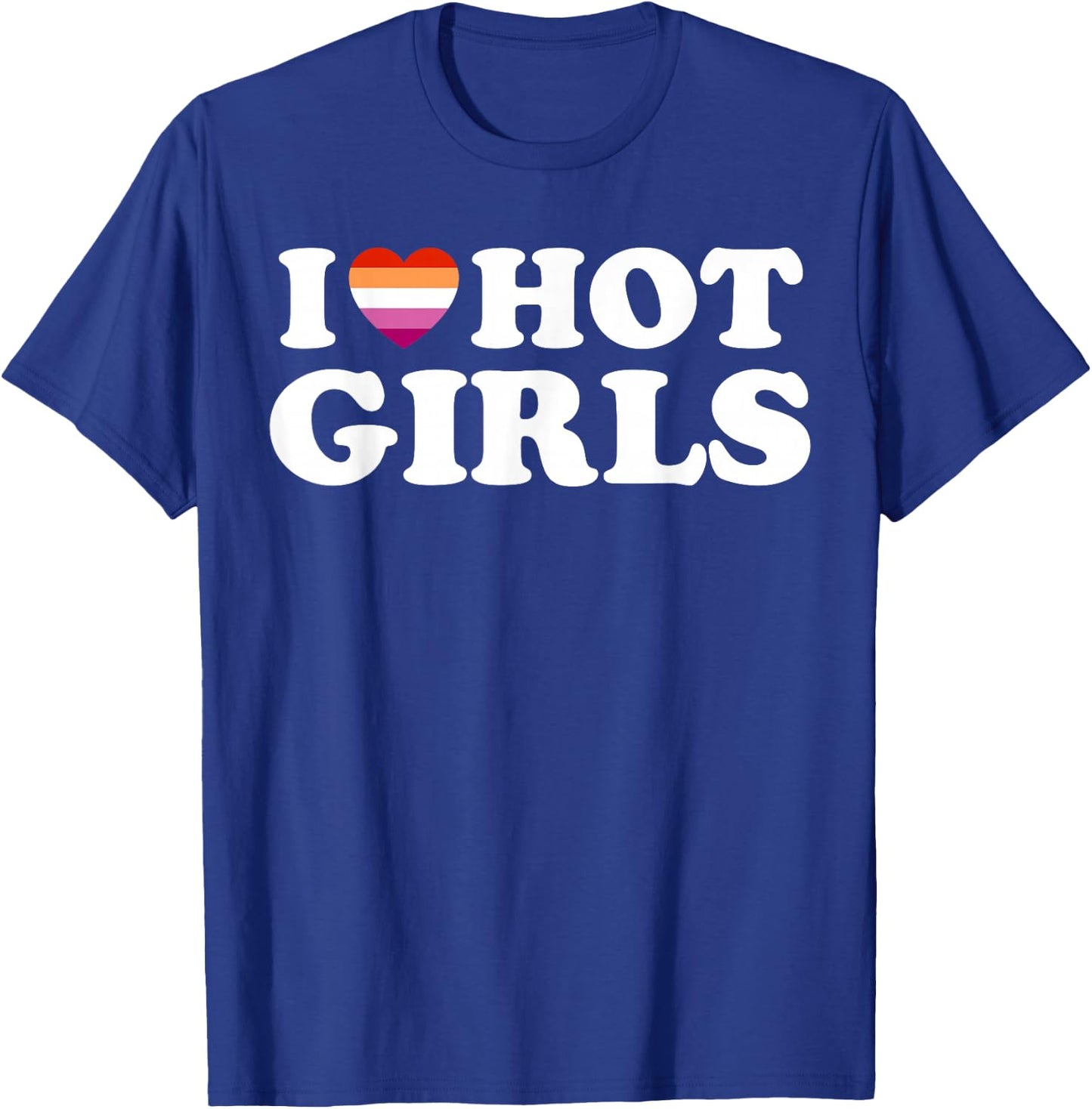Lesbian Flag I Love Hot Girls Lesbian T-Shirt - T-Shirt | Royal