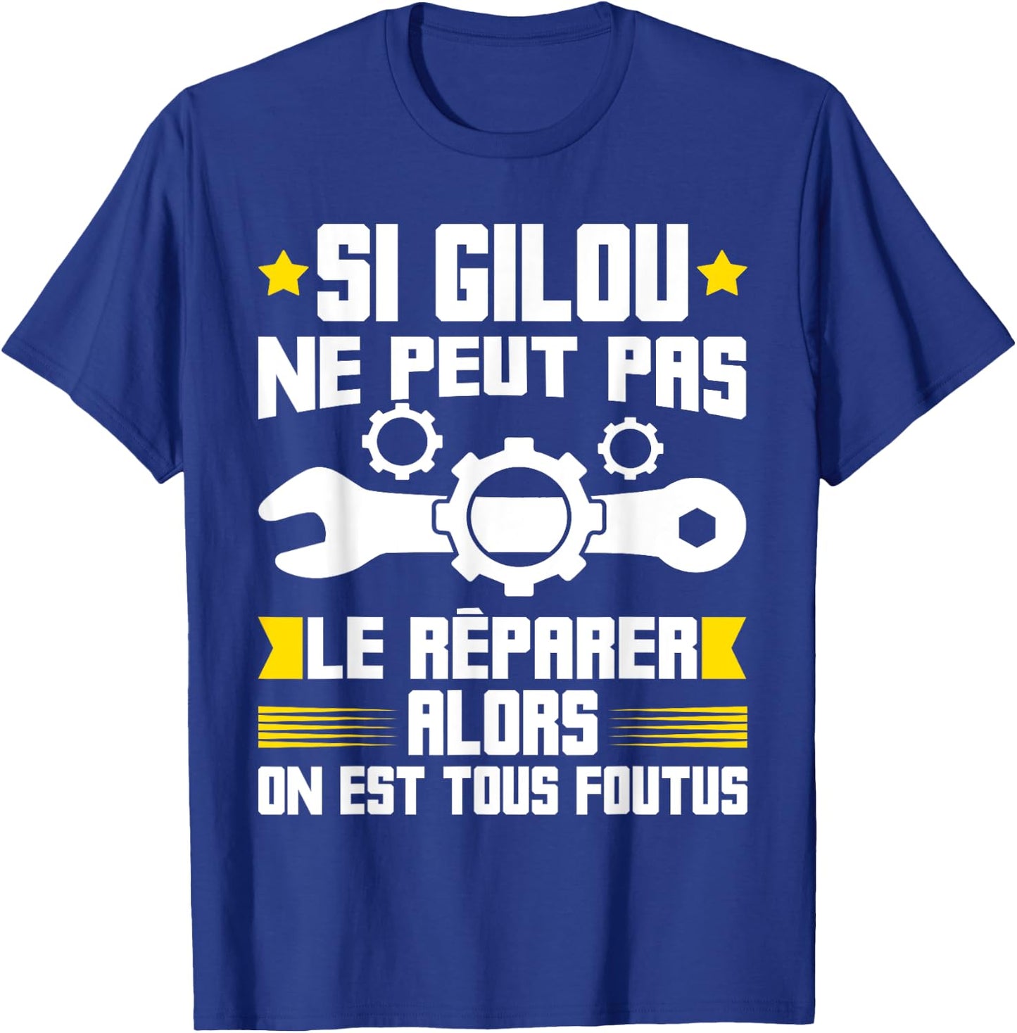 Humour Gilou Surnom Bricolage Réparation Mécano Plombier ! T-Shirt - T-Shirt | Royal