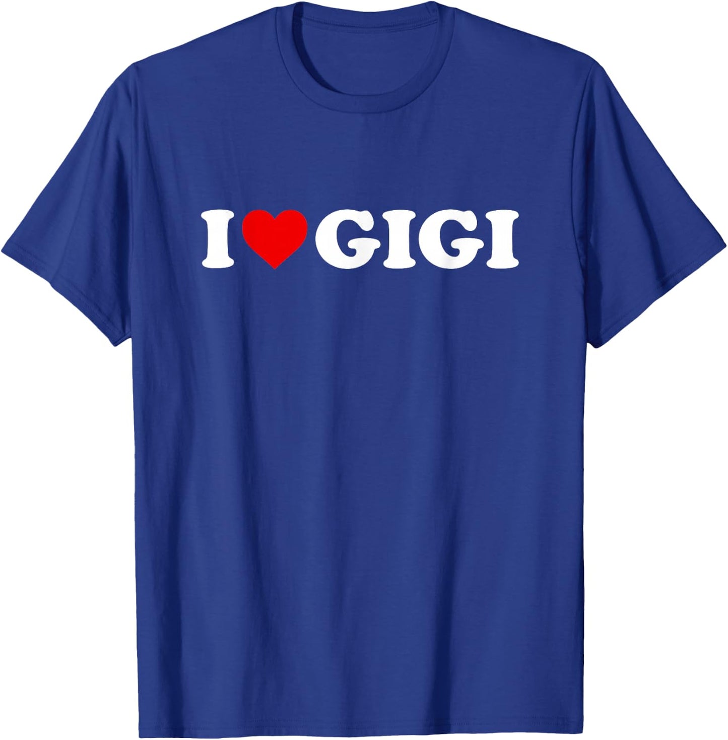 I Love Gigi , black, s T-Shirt - T-Shirt | Royal