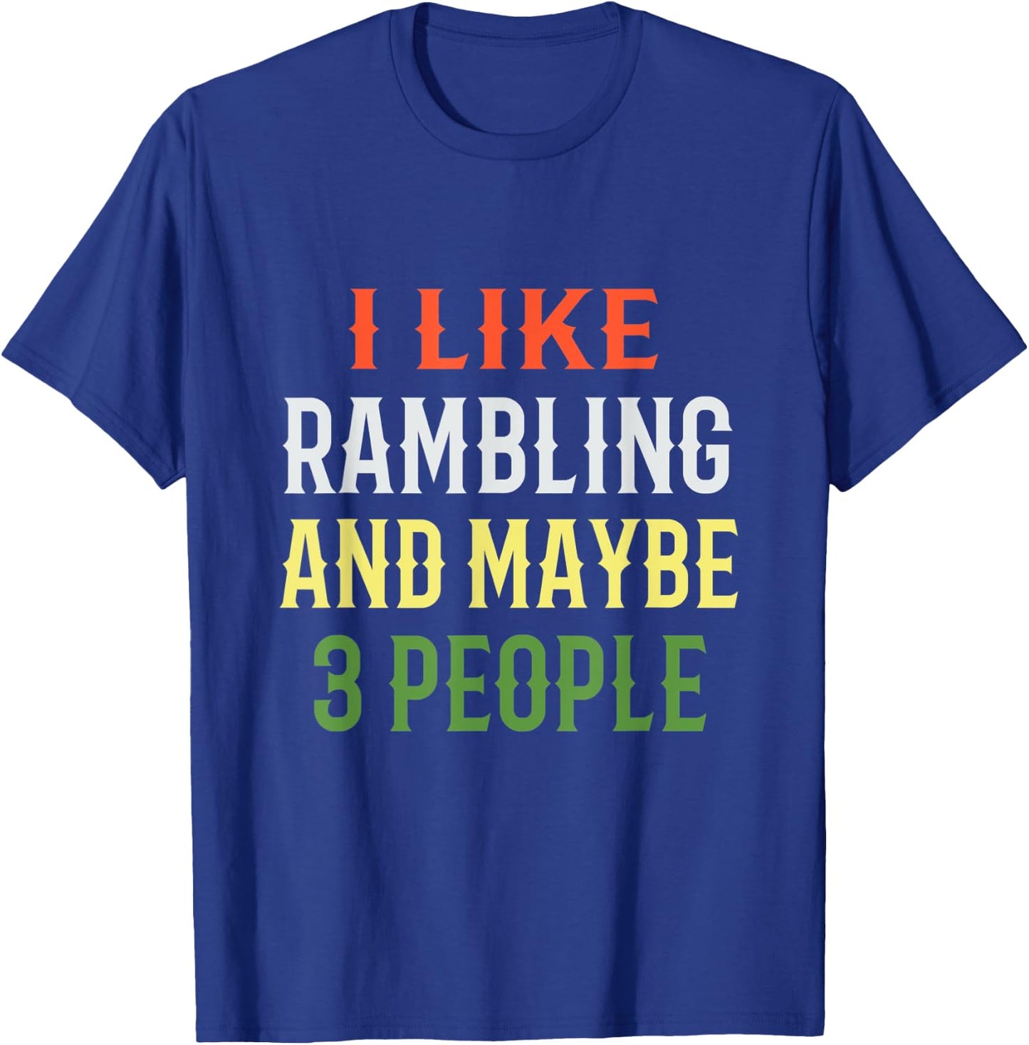 Retro Rambling Design / 'I Like Rambling And Maybe 3 People' T-Shirt - T-Shirt | Royal