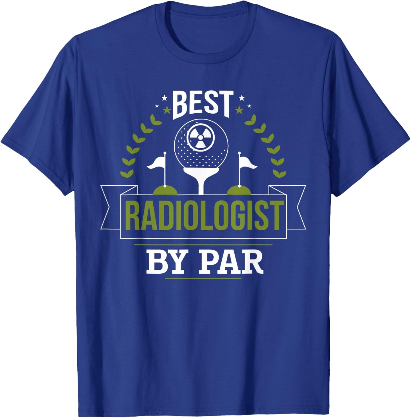 Best Radiologist By Par, Golf Radiology Doctor Golfer Gift T-Shirt - T-Shirt | Royal