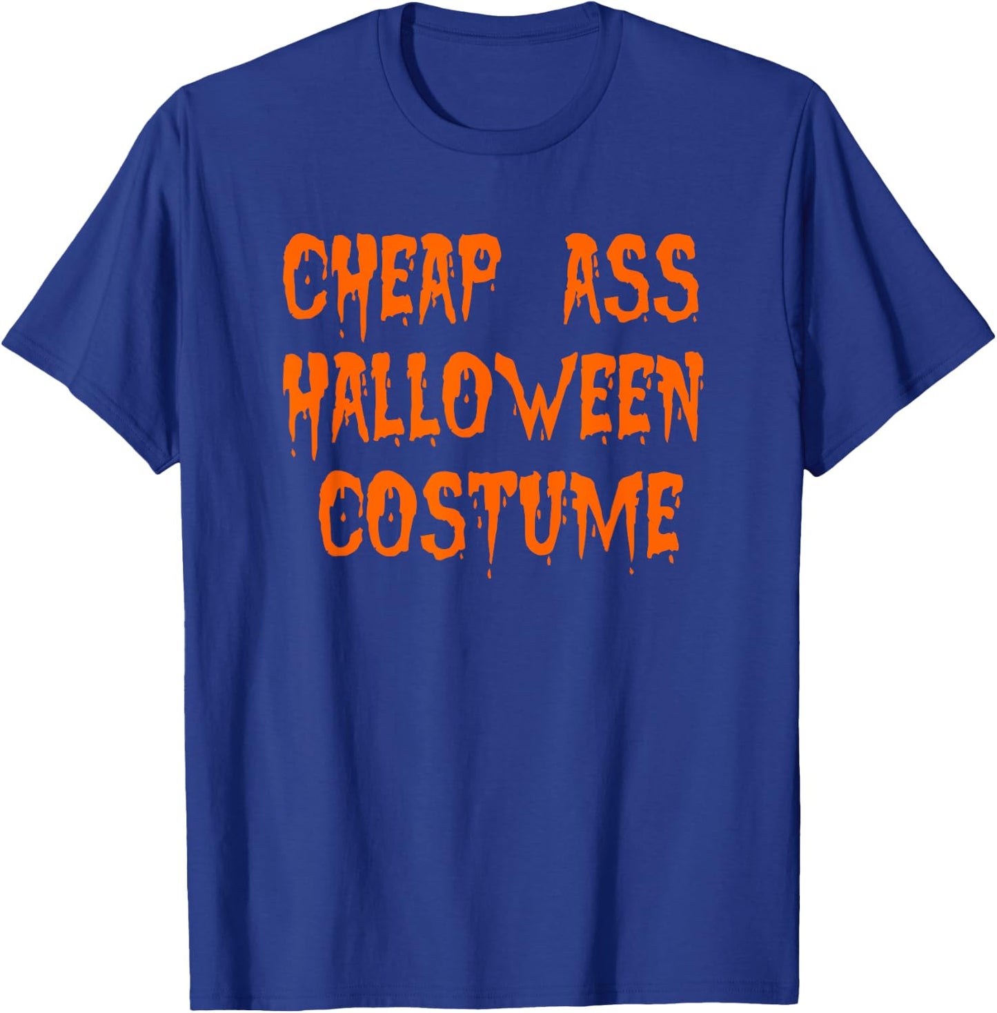 Cheap Ass Halloween Costume T-Shirt - T-Shirt | Royal