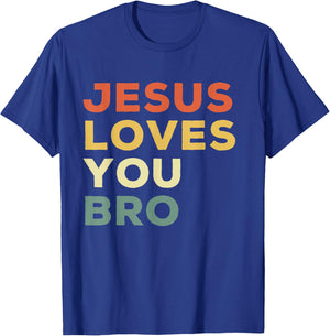 Funny Jesus Loves You Bro Christian Faith Quote T-Shirt - T-Shirt | Royal