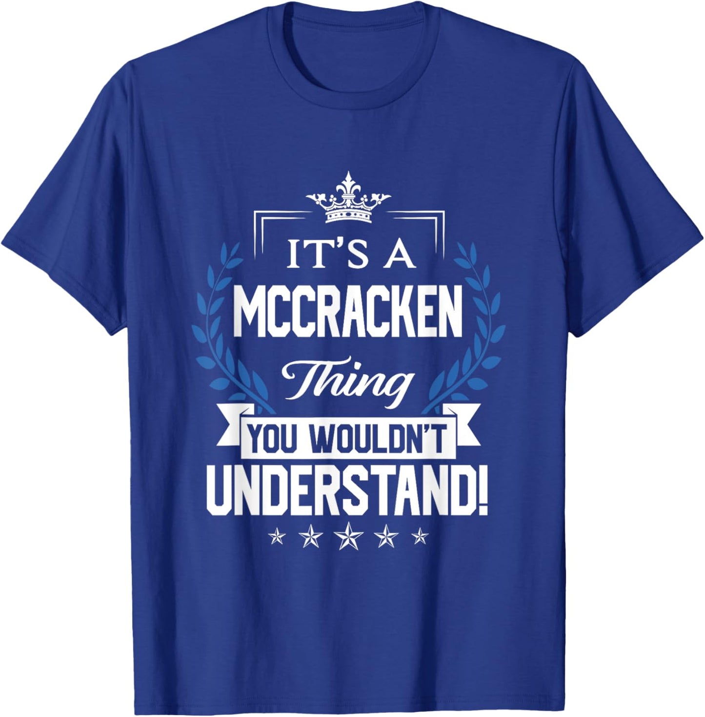 Mccracken Name Thing You Wouldn't Understand T-Shirt - T-Shirt | Royal