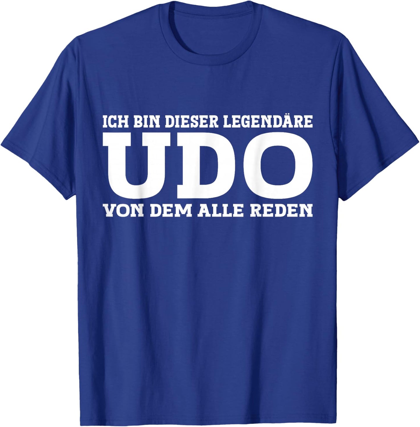 Udo - Lustiges Vorname Namen Spruch Udo T-Shirt - T-Shirt | Royal