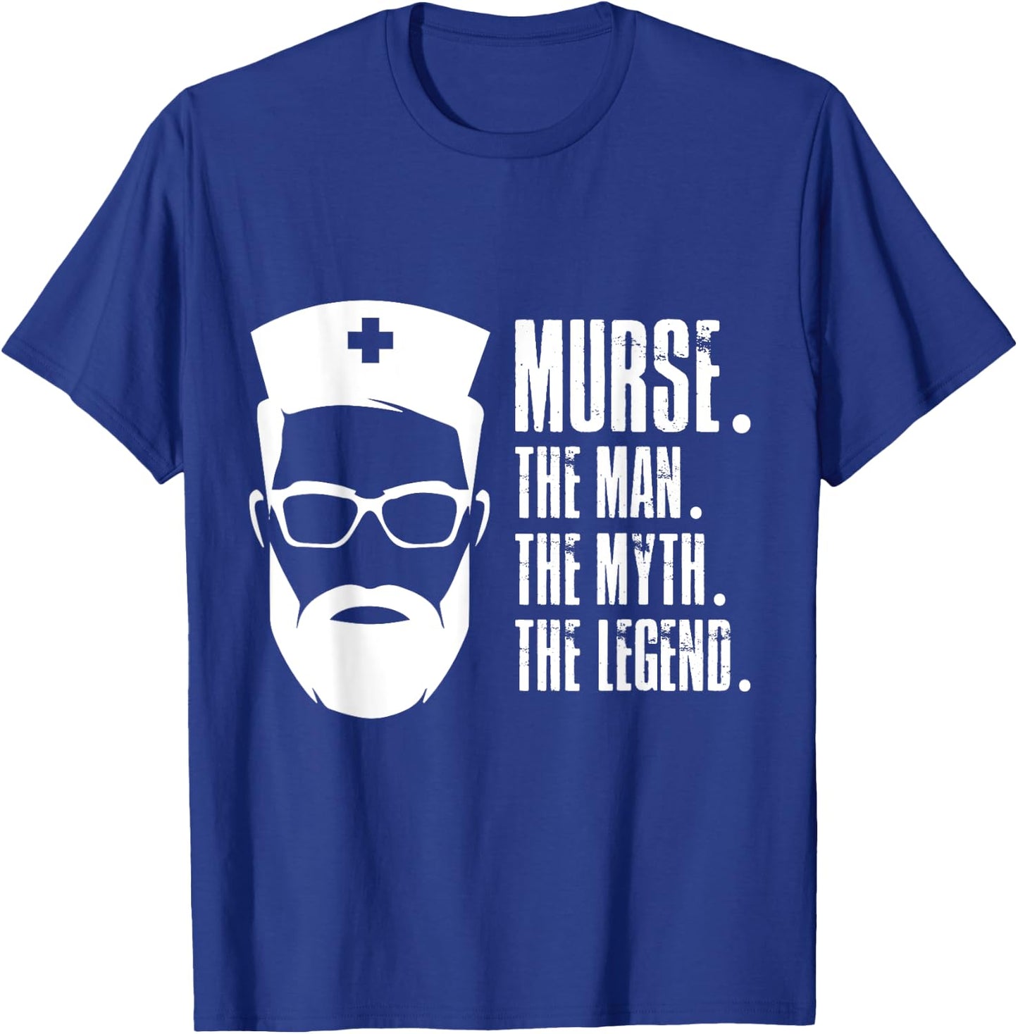 Murse The Man The Myth The Legend Male Nurse Funny Design T-Shirt - T-Shirt | Royal