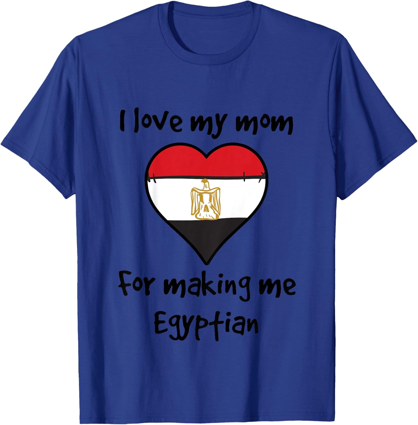 Kids I Love My Mom For Making Me Egyptian Funny Egypt Heart T-Shirt - T-Shirt | Royal