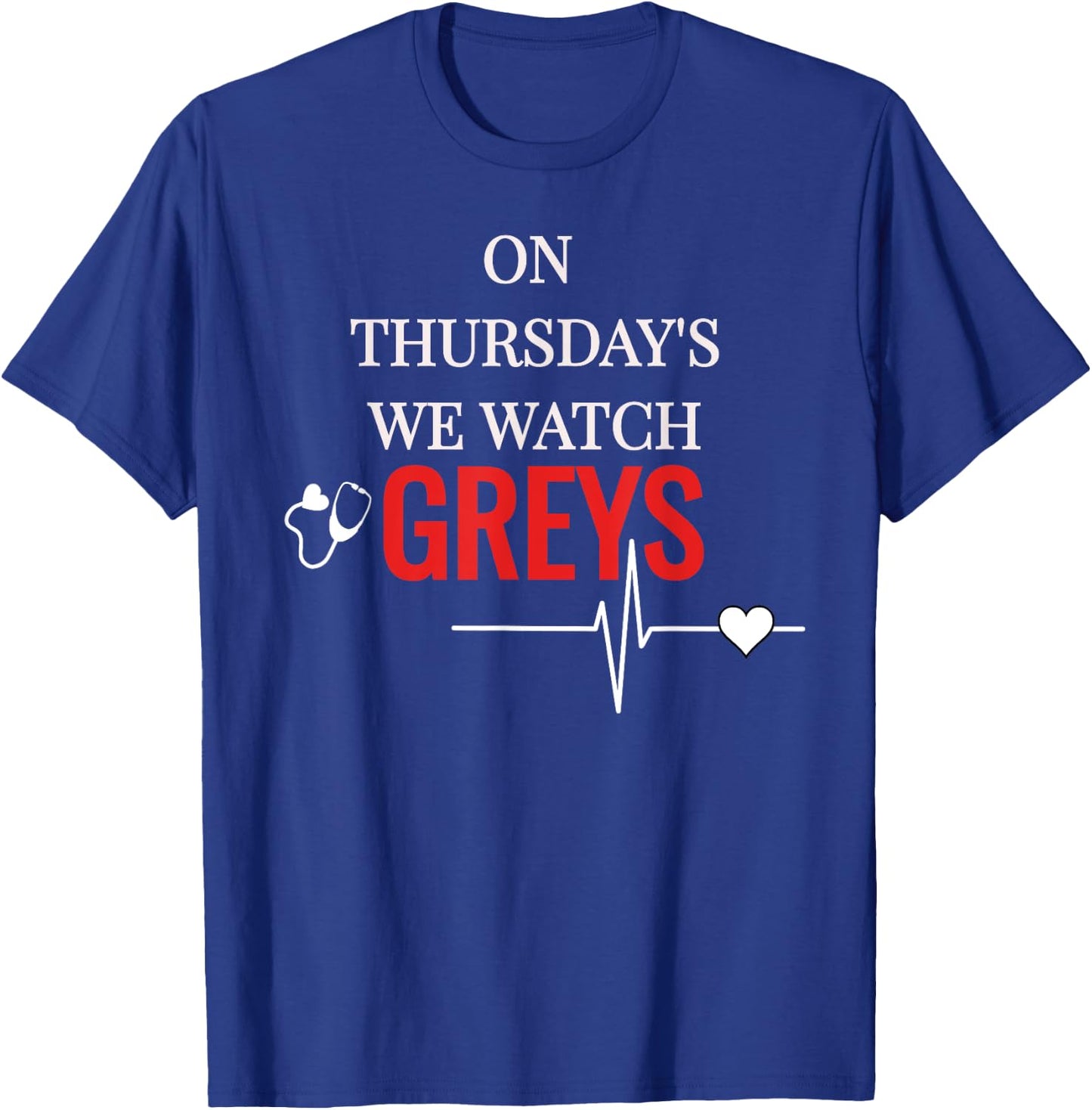 On Thursday We Watch Greys T Shirt T-Shirt - T-Shirt | Royal