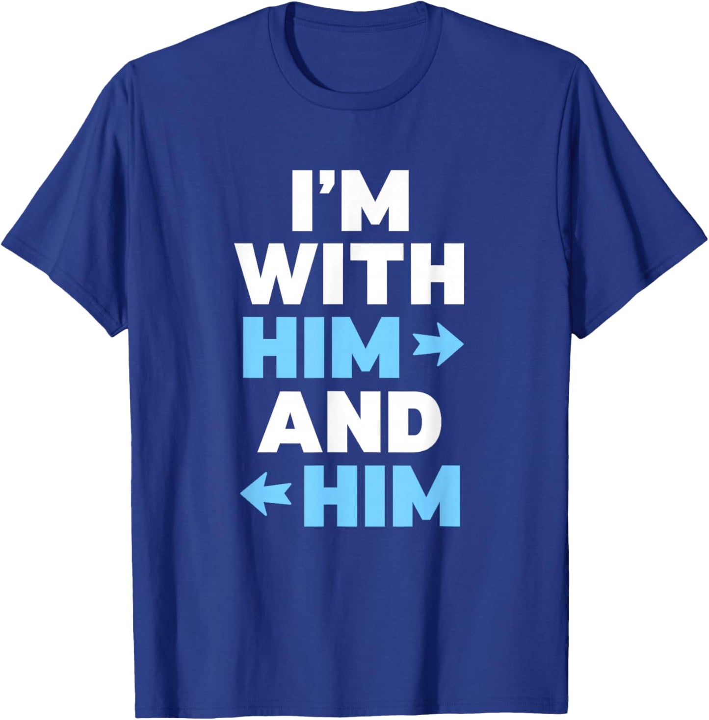 I'm with Him and Him Proud Throuple Love wins poly pride T-Shirt - T-Shirt | Royal