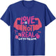 Love Is Not Real Go To The Gym T-Shirt - T-Shirt | Royal