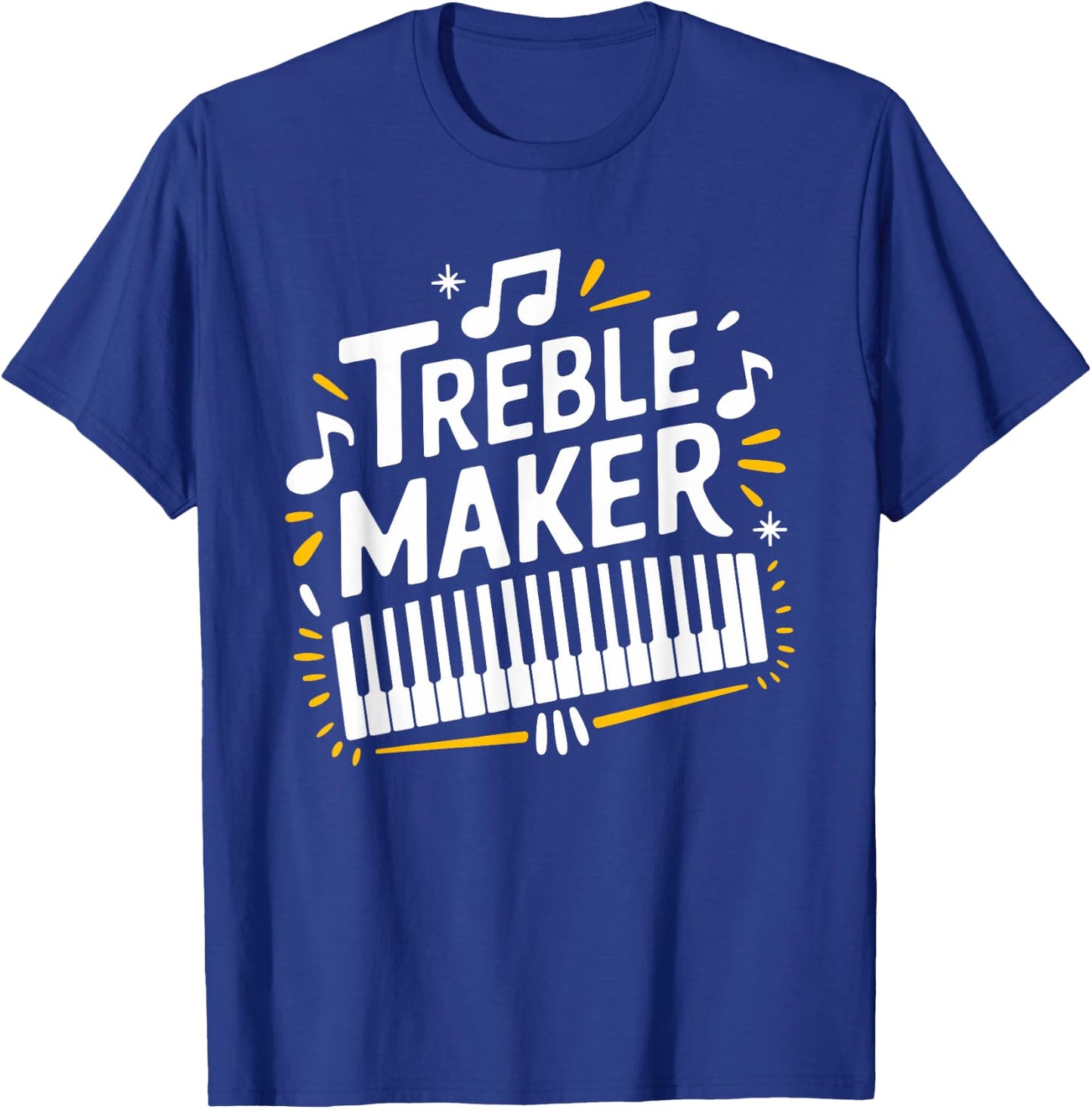 Treble Maker, Piano Player Keyboard Musician and Pianist T-Shirt - T-Shirt | Royal