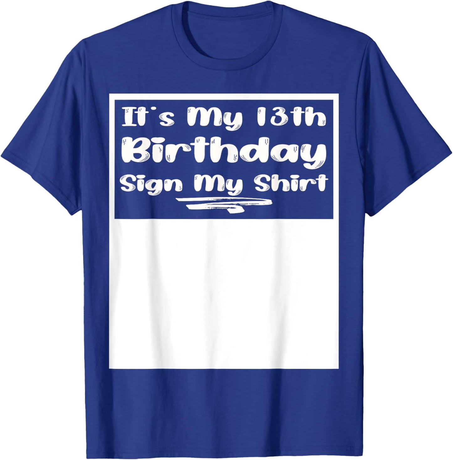 Inscription It's My 13th Birthday My Shirt 13 ans T-Shirt - T-Shirt | Royal