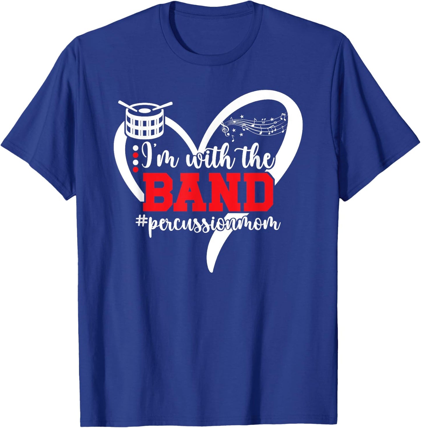 I'm With The Band Percussion Mom Of A Percussionist Mother T-Shirt - T-Shirt | Royal