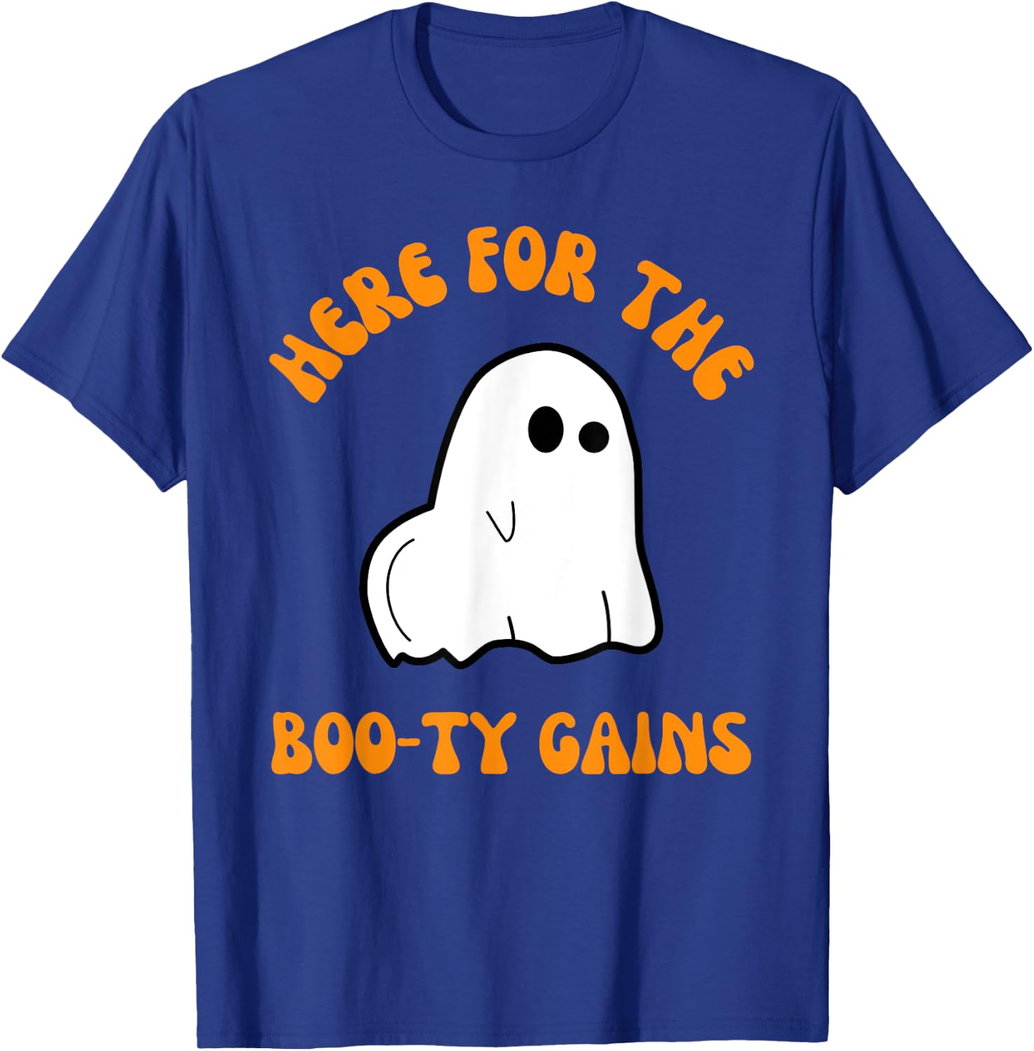 Here For The Boo-ty Gains Funny Ghost Halloween Gym Workout T-Shirt - T-Shirt | Royal
