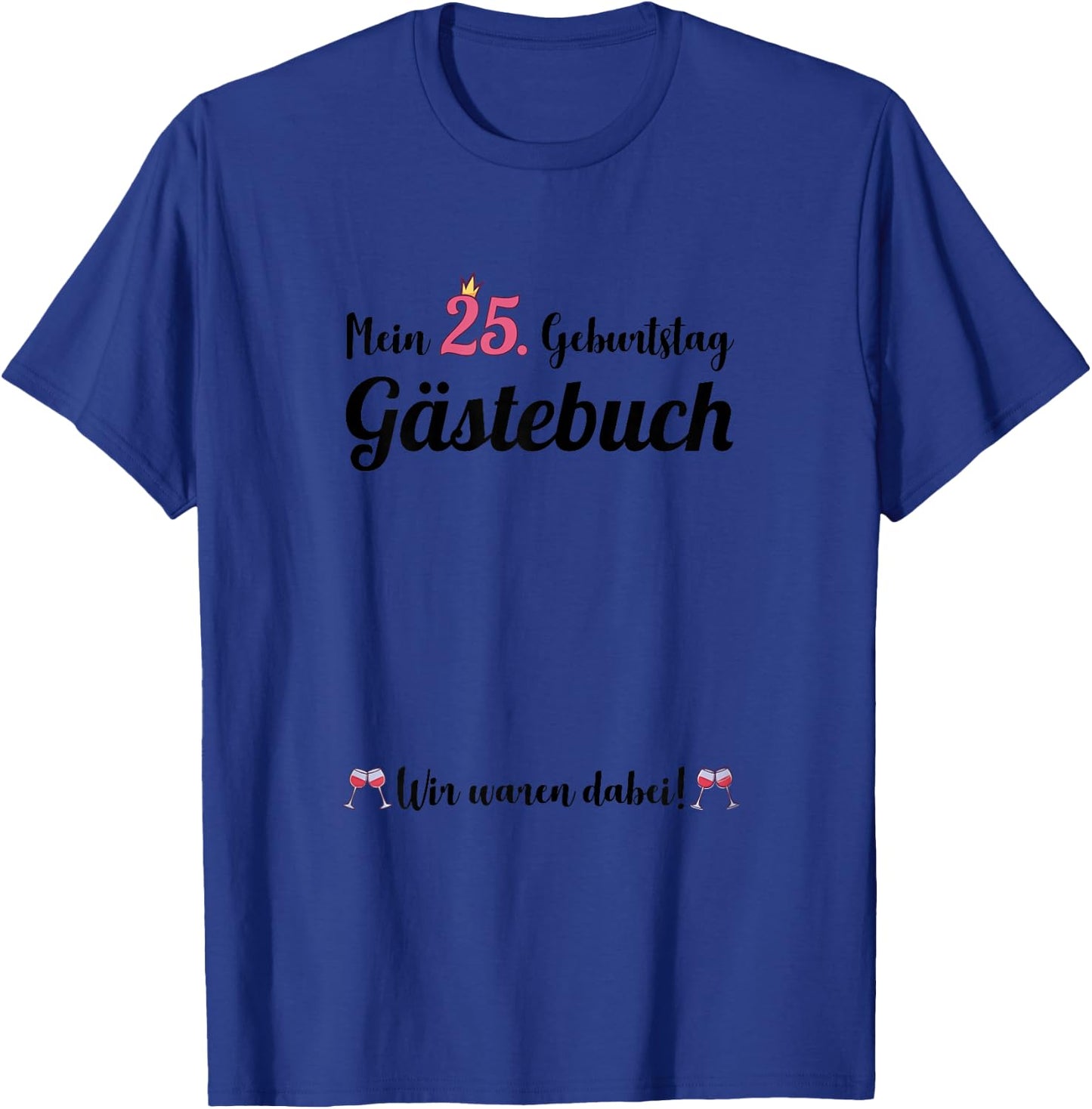 Ladies 25th Birthday 25 Years Party Guest Book Women , White, s T-Shirt - T-Shirt | Royal