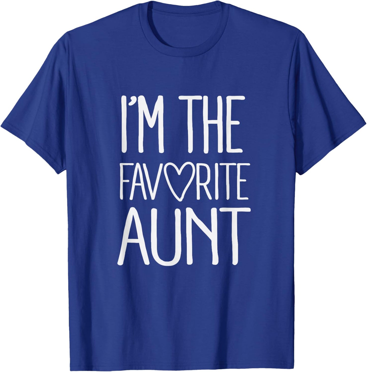 I'm The Favorite Aunt Cute Newborn Family T-Shirt - T-Shirt | Royal