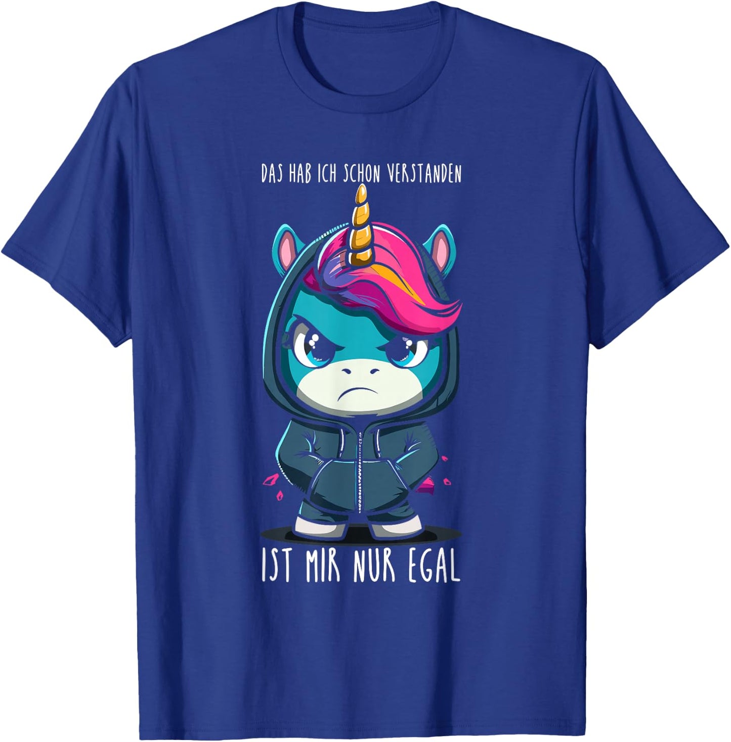 Ich Habe das Schon verstanden, ist Mir nur egal! - Einhorn T-Shirt - T-Shirt | Royal