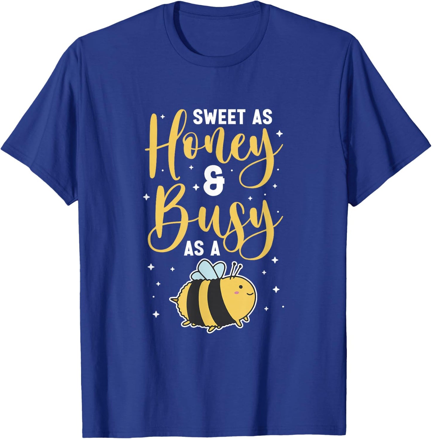 Sweet as honey and busy as a bee T-Shirt - T-Shirt | Royal