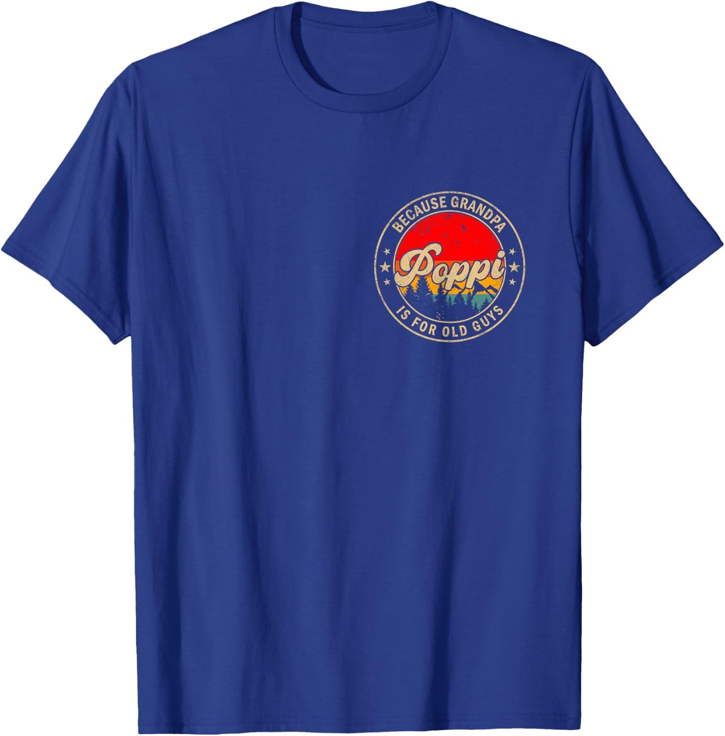 Poppi Because Grandpa is for Old Guys Retro for Grandpa T-Shirt - T-Shirt | Royal