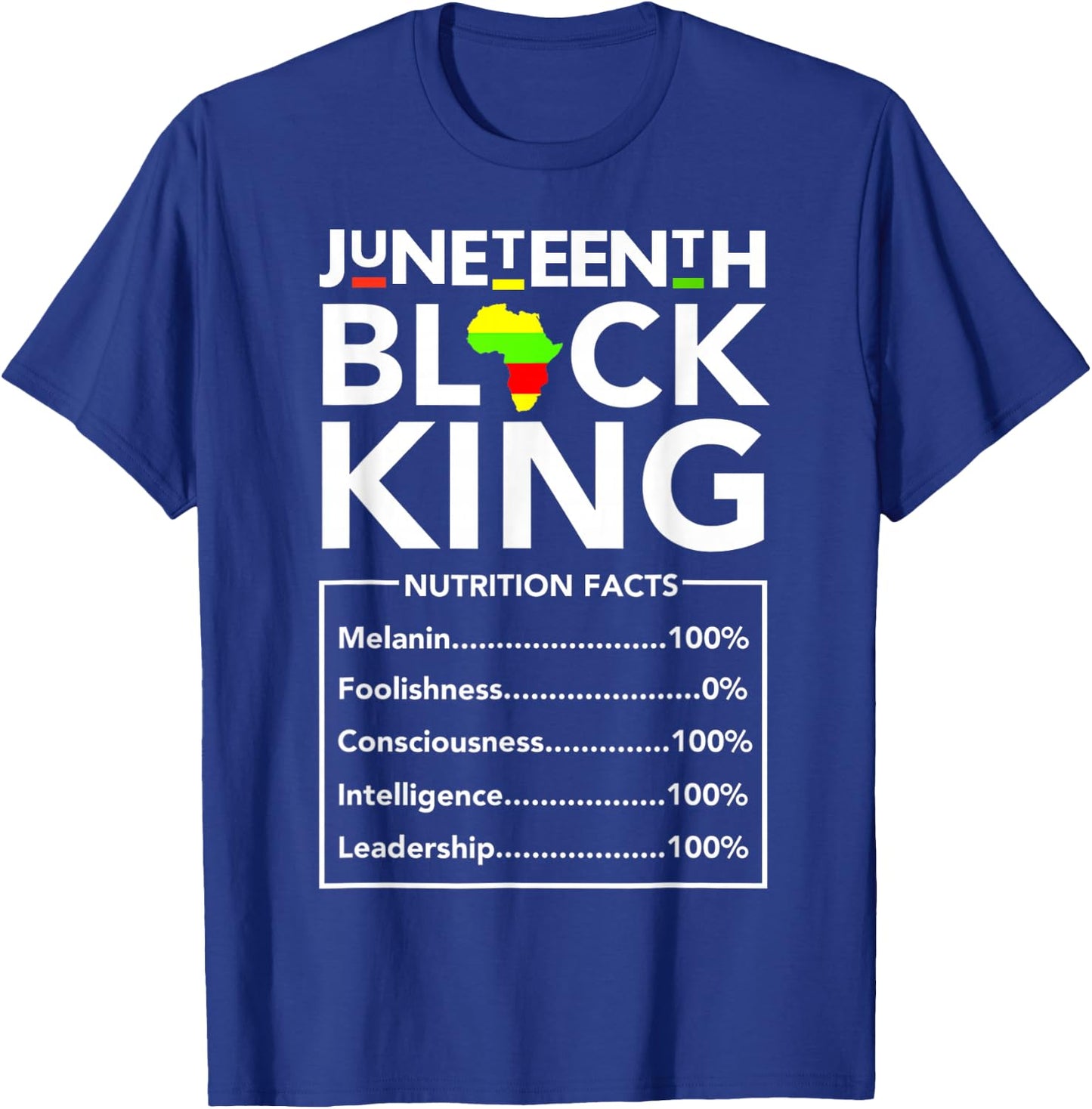 Juneteenth Black King Nutritional Facts Melanin Men Father T-Shirt - T-Shirt | Royal