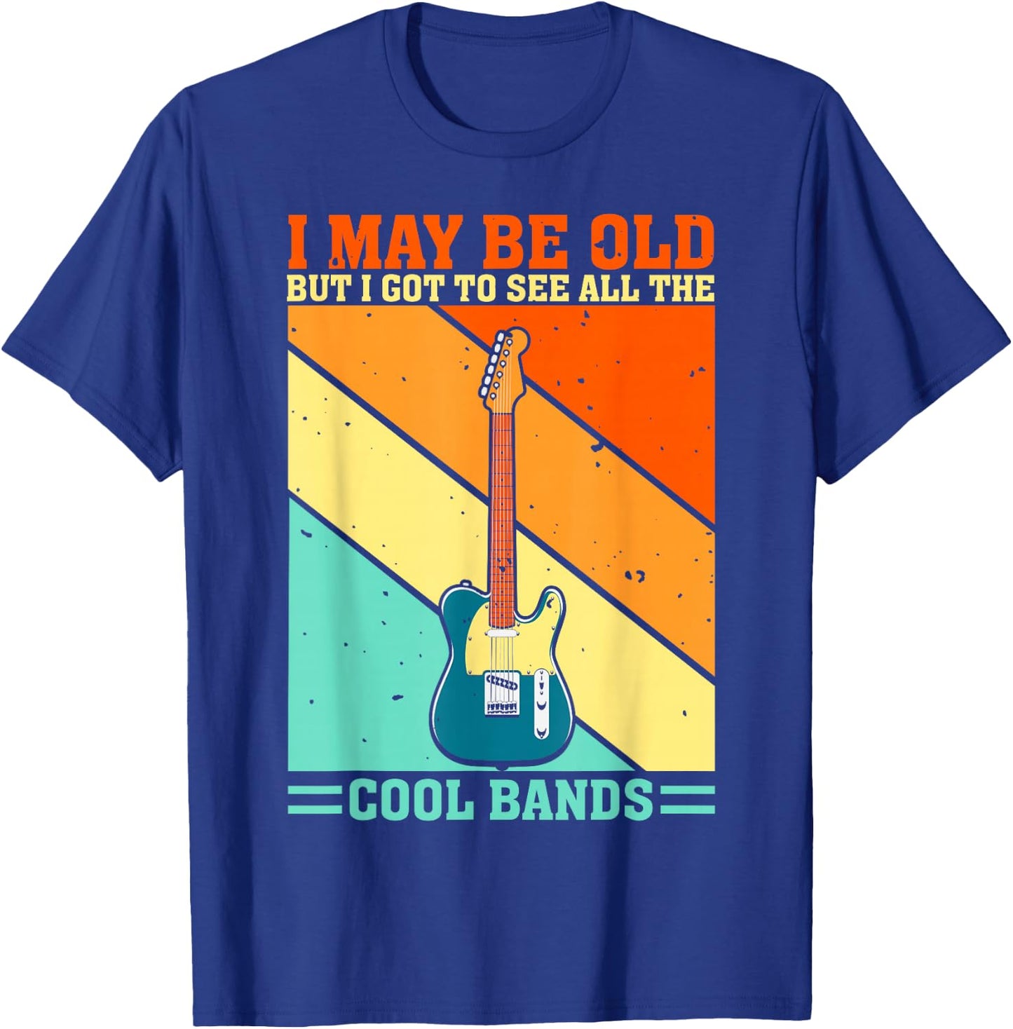 I May Be Old But I Got To See All The Cool Bands Guitarist T-Shirt - T-Shirt | Royal
