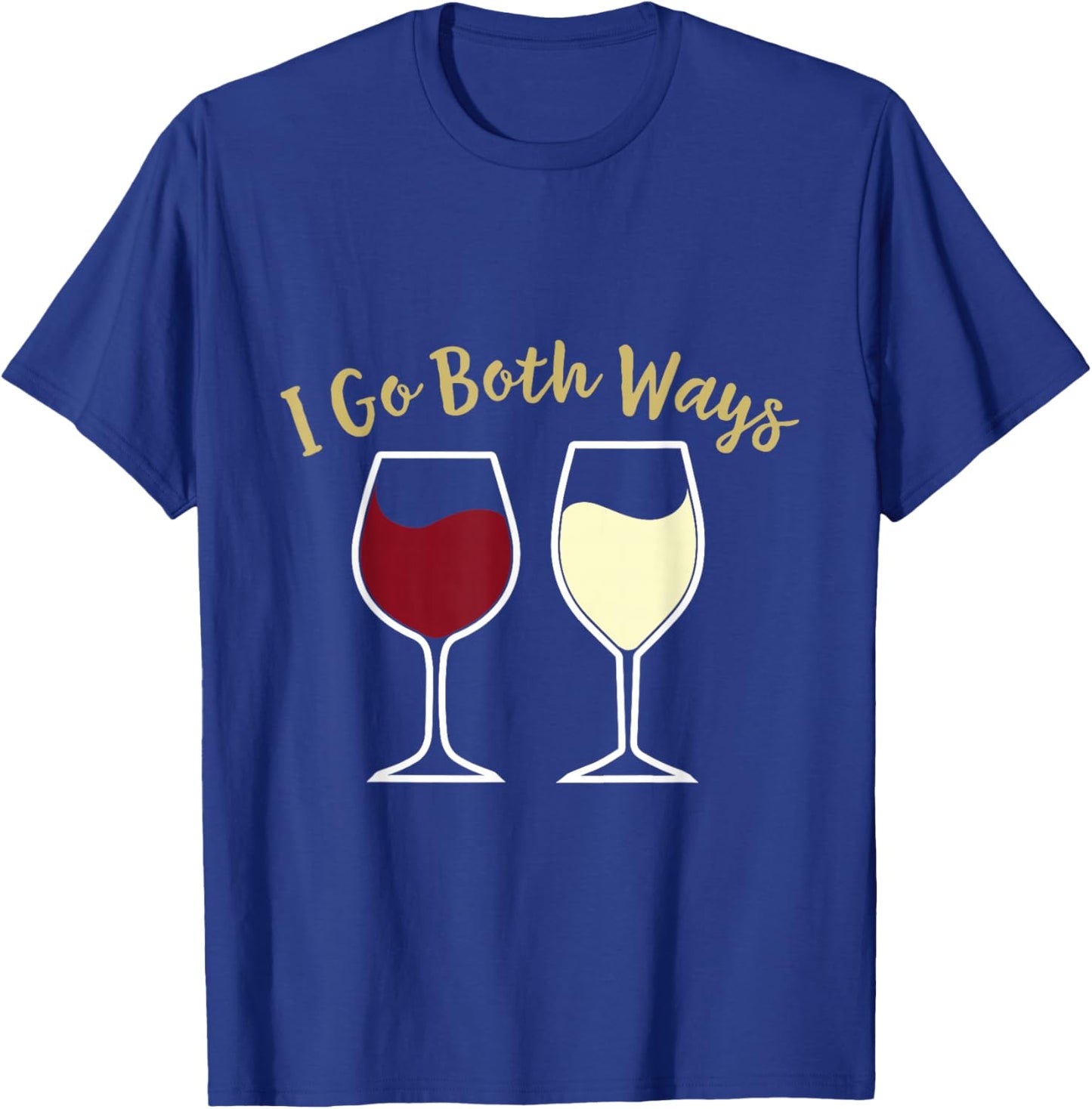 I Go Both Ways Cute Red Wine Alcohol Drinking Wine Lover T-Shirt - T-Shirt | Royal